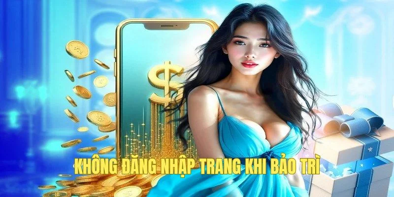 Lưu ý không vào tài khoản tại trang khi bảo trì